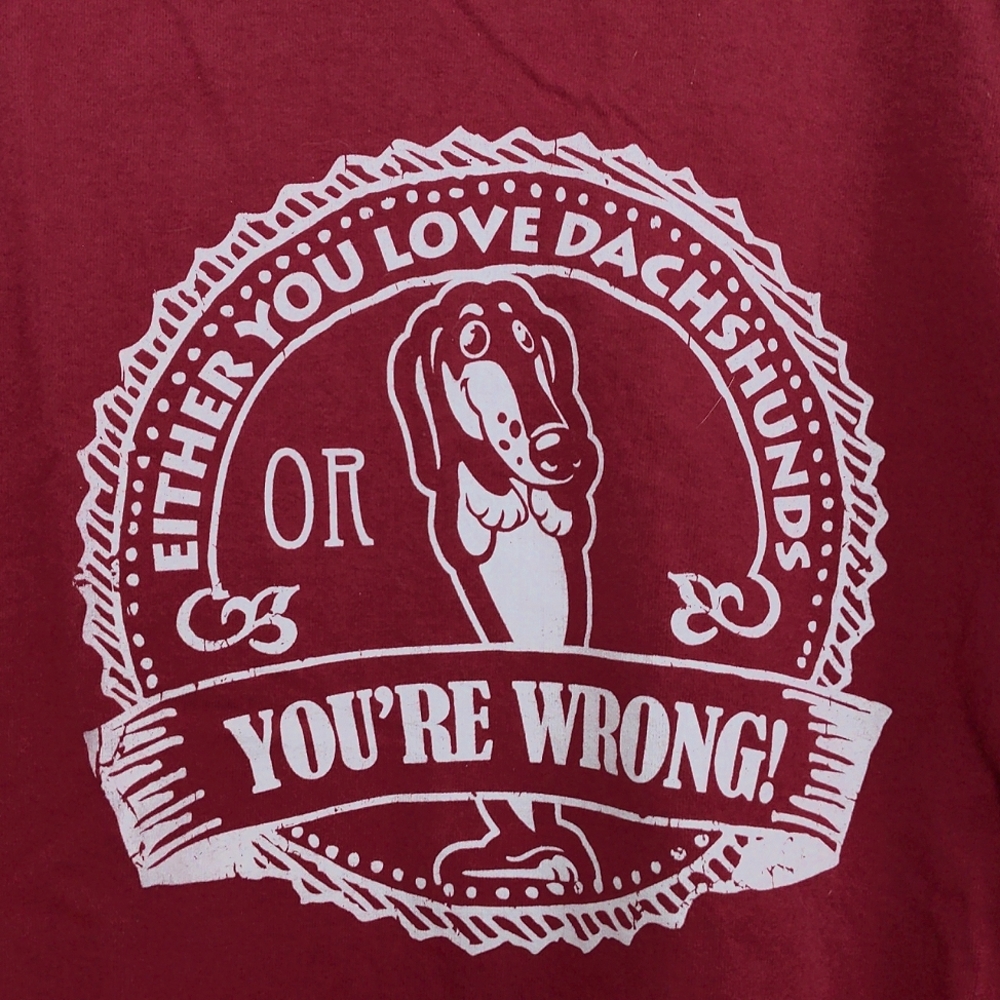 Dachshund Shirt - You either love dachshunds or your wrong. 4 Fur Baby Parents!